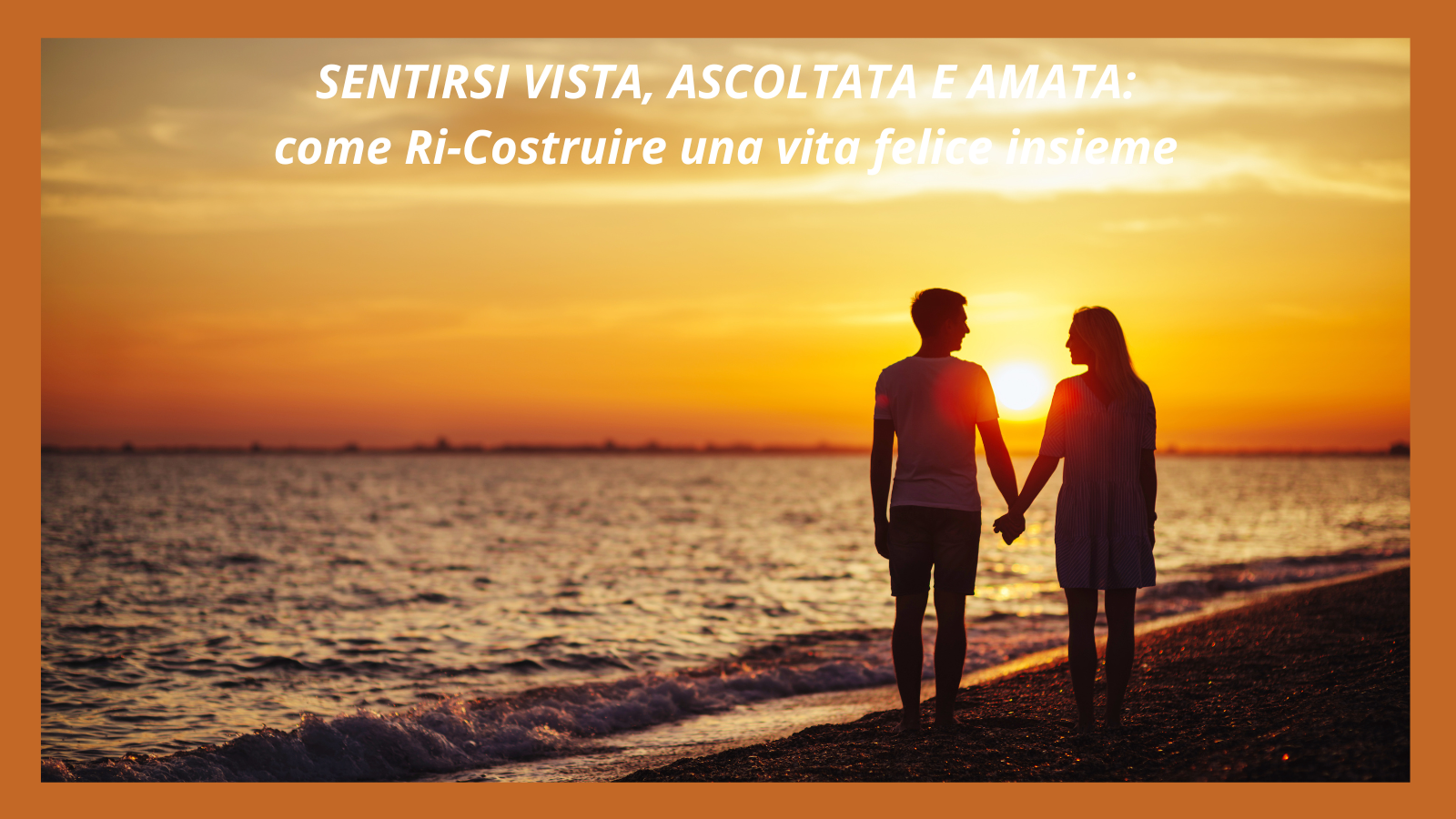 SENTIRSI VISTA, ASCOLTATA E AMATA come