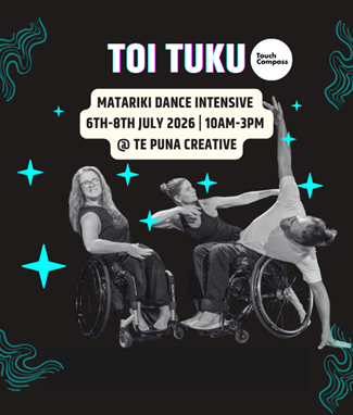 Poster for “Toi Tuku” Matariki Dance Intensive, showing three wheelchair dancers performing against a black background with teal decorative stars and shapes, plus event details (6–8 July 2026, Te Puna Creative).