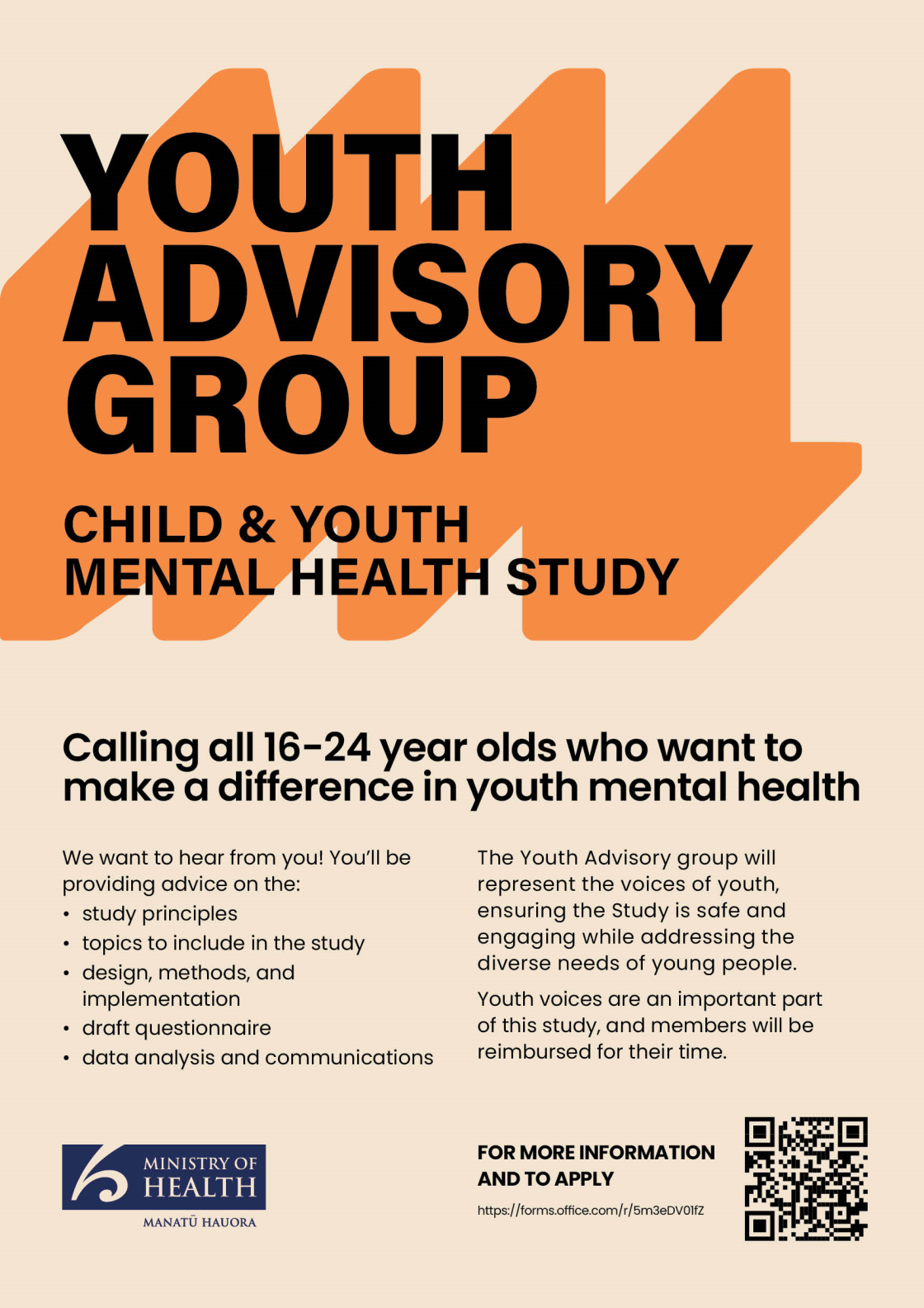 Poster for the Youth Advisory Group for the Child & Youth Mental Health Study, inviting 16–24 year olds to help shape the study. It outlines participant roles including advising on study design, topics, and communication. Includes a QR code, application link, and Ministry of Health logo