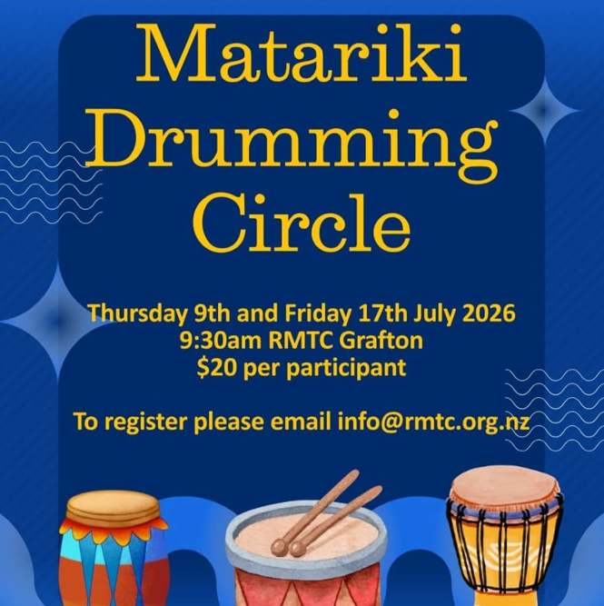 Blue poster titled “Matariki Drumming Circle,” with yellow text over a patterned background and three illustrated drums at the bottom. Details list sessions on 9 and 17 July 2026 at 9:30am at RMTC Grafton, costing $20 per participant, with an email provided for registration.