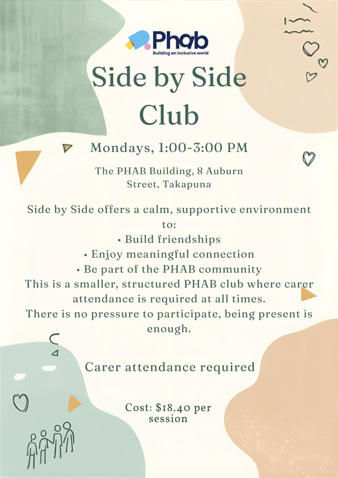 Flyer for PHAB’s “Side by Side Club,” held Mondays 1:00–3:00 pm at the PHAB Building in Takapuna. Describes a calm, supportive club focused on friendship and connection, with carer attendance required and a cost of $18.40 per session.