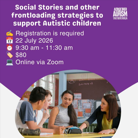 Poster for an online workshop on “Social Stories and frontloading strategies” to support autistic children. Purple background with Altogether Autism logo, event details (22 July 2026, 9:30–11:30am, $80, Zoom), and a circular photo of three people discussing at a table.