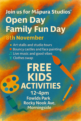 Poster for Māpura Studios’ Open Day Family Fun Day on 8th November. The colorful background features orange, blue, and yellow paint textures with images of an artist’s palette, paintbrush, and pencil.