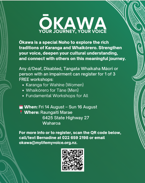 Green poster titled “ŌKAWA: Your Journey, Your Voice,” promoting a Noho exploring Karanga and Whaikōrero. It lists three free workshop options, dates (14–16 August), and the location at Raungaiti Marae. Māori-inspired patterns frame the design, and a QR code appears at the bottom with contact details for registering.