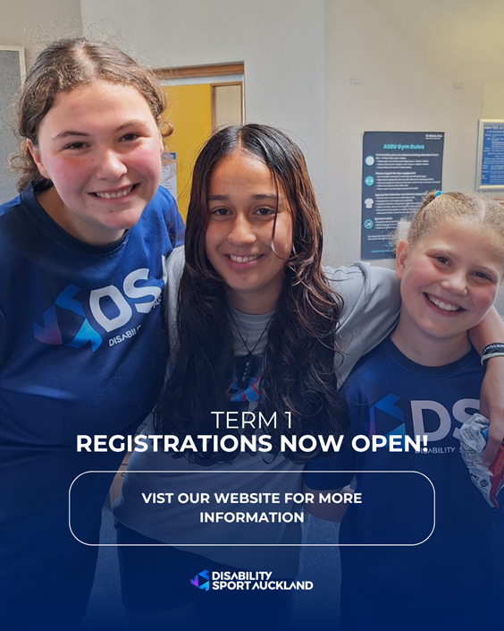 “Three people wearing Disability Sport Auckland T‑shirts stand together with their arms around each other. Text on the image reads: ‘Term 1 Registrations Now Open! Visit our website for more information.’ The Disability Sport Auckland logo appears at the bottom