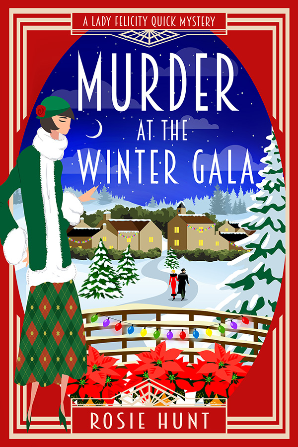 Murder at the Winter Gala, Lady Felicity Quick Mystery Book 10, by Rosie Hunt