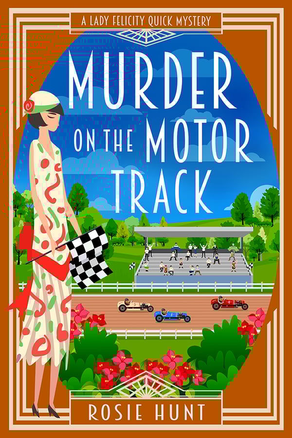 Murder on the Motor Track, Lady Felicity Quick Mystery Book 11, by Rosie Hunt