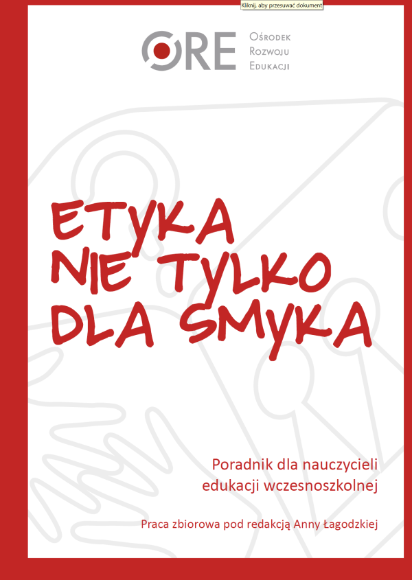 Etyka nie tylko dla smyka. Poradnik dla nauczycieli edukacji wczesnoszkolnej