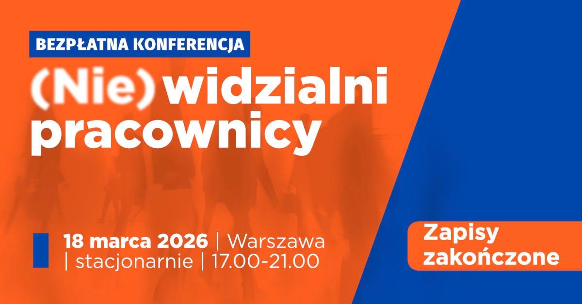 prostokątna grafika zapisy zakończone na konferencję (nie)widzialni pracownicy