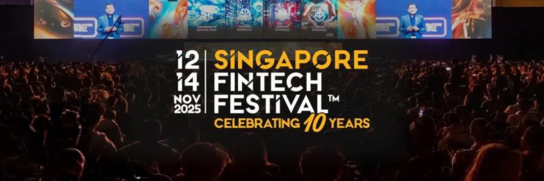 Singapore FinTech Festival 2025 banner with a crowd of people in front of a stage displaying speakers and visuals. Text reads: '12–14 Nov 2025, Singapore FinTech Festival, Celebrating 10 Years.