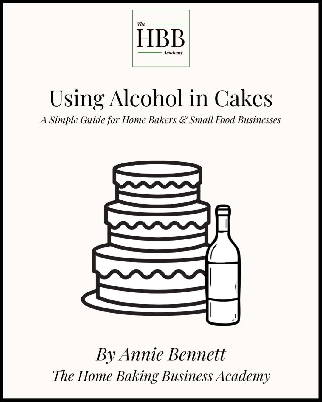 Cover of the guide 'Why Your Baking Business Isn't Making You Money... And How To Fix It' by Annie Bennett of The Home Baking Business Academy. Features a professional photo of Annie in a white chef's jacket, dusting icing sugar over a cake on a stand in a bright kitchen. Subtitle reads: Five fixes for bakers who are busy, brilliant, and ready to be properly profitable.