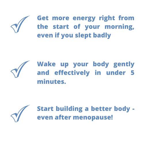 Your 5 minute menopause morning flex routine for a better body with more energy