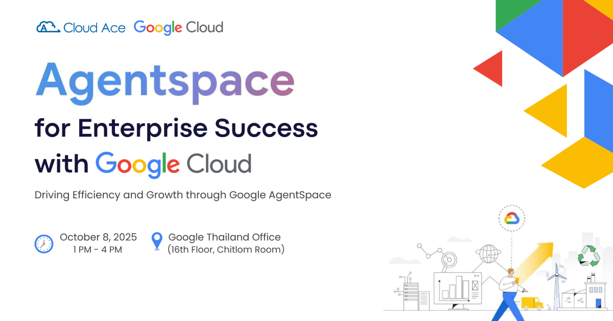 เปลี่ยนธุรกิจด้วยพลัง AI ที่งาน Agentspace for Enterprise Success with ...