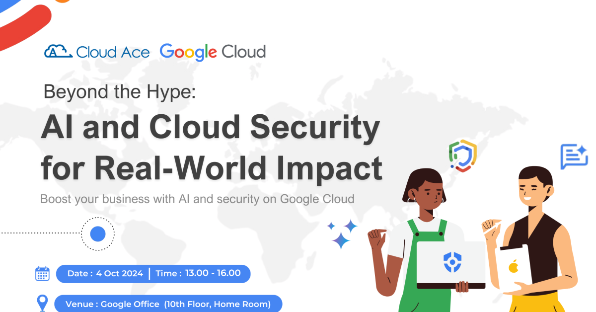 เปิดโลก AI & Cloud Security กับ Cloud Ace ในงาน Beyond the Hype: AI and ...