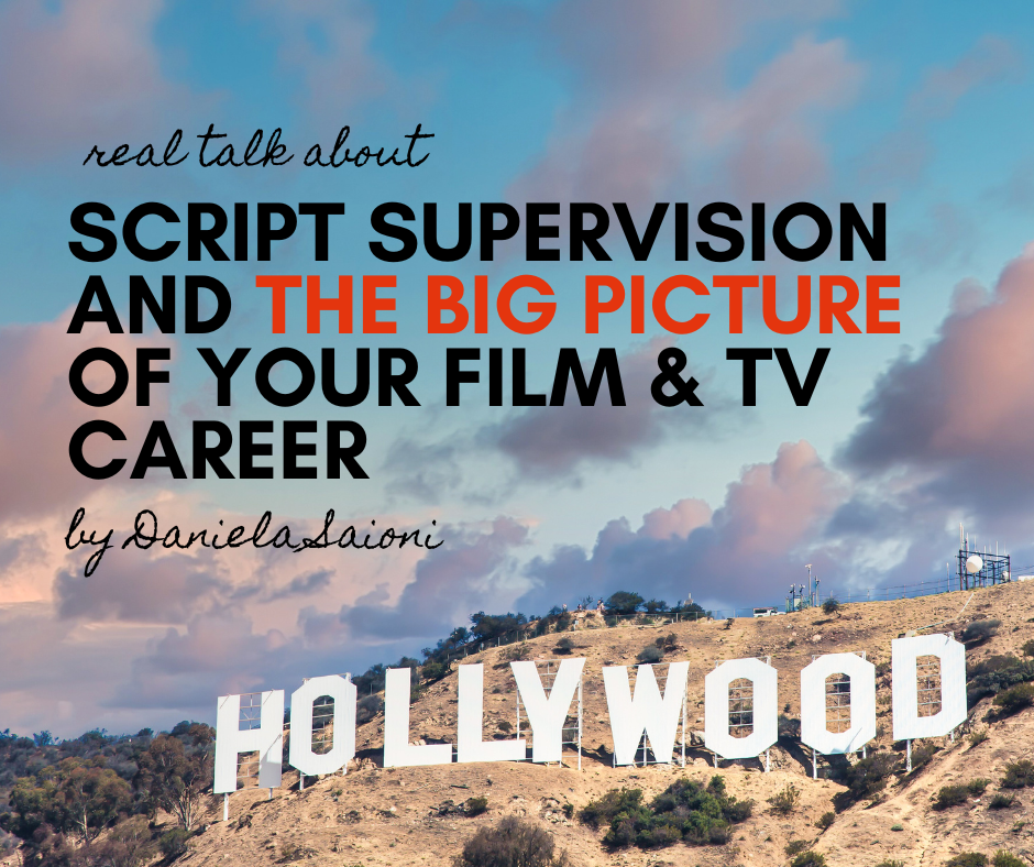 Script Supervision & The Big Picture of Your Film Career