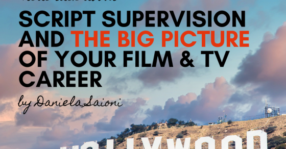 Script Supervision & The Big Picture of Your Film Career