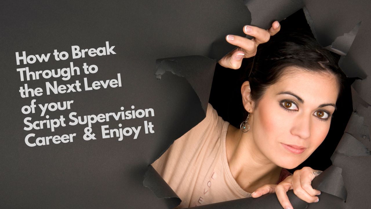 How to Break Through to the Next Level of Your Script Supervision ...