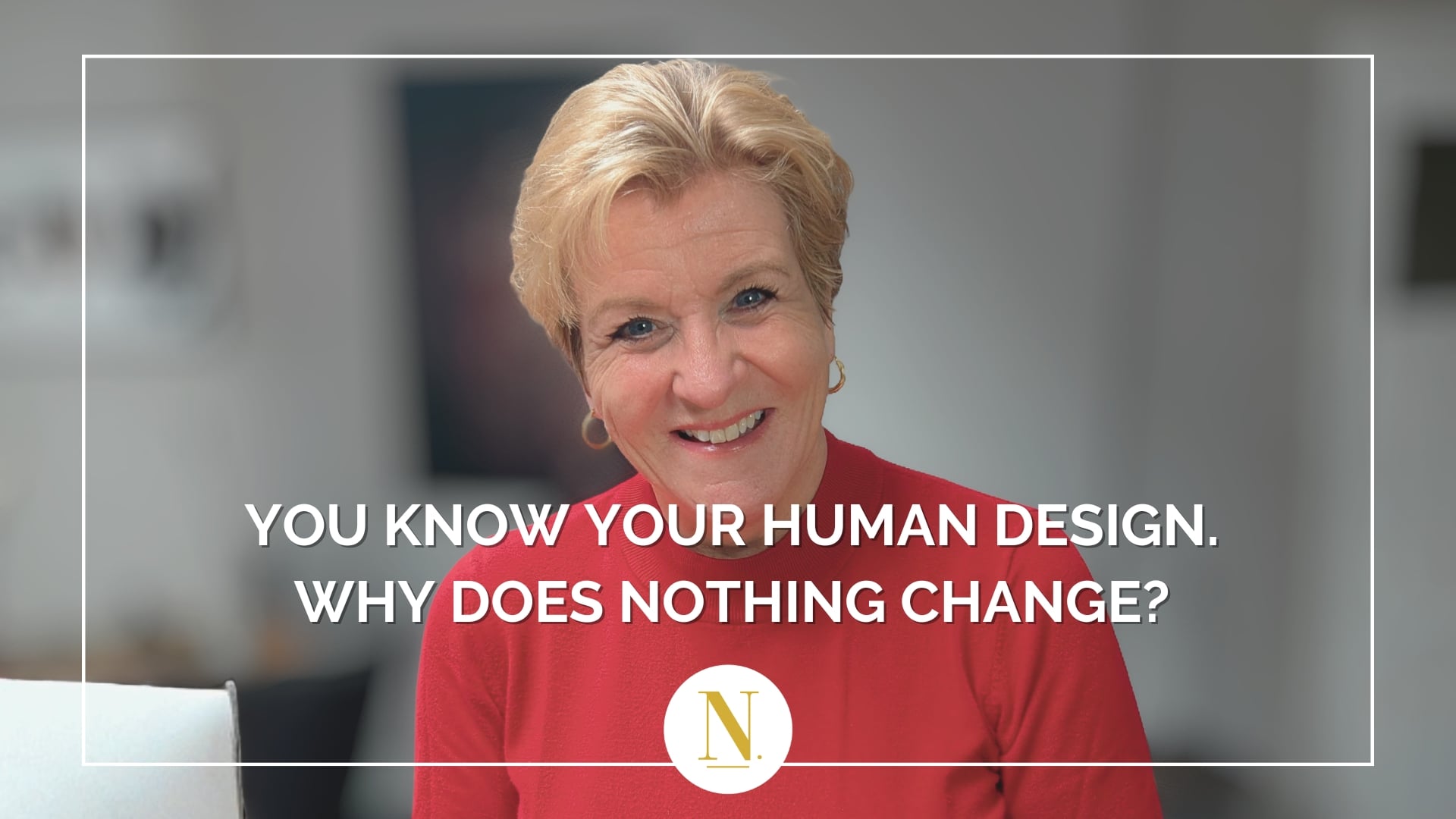 You Know Your Human Design. Why Does Nothing Change?