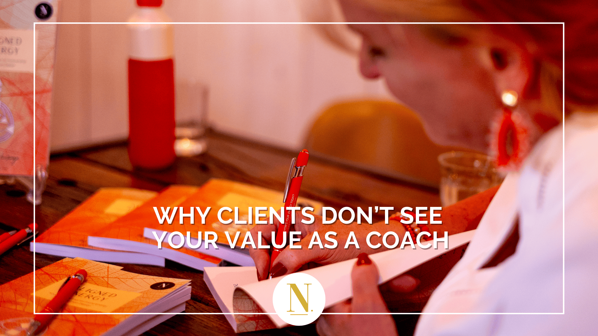 Why Your Clients Don't See Your Value As A Coach