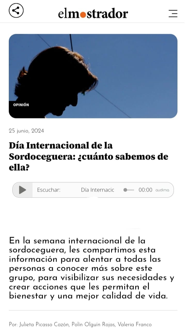 Captura de pantalla de una noticia en El Mostrador. La parte superior tiene la fotografía de portada de la columna, la silueta de una persona a contraluz. Más abajo, se puede leer el título "Día Internacional de la Sordoceguera: ¿Cuánto sabemos de ella?. Bajo el título, se encuentran la barra de opciones de accesibilidad de la nota. El resto de la captura, está siendo ocupada por la bajada de la nota, que dice "En la semana internacional de la sordoceguera, les compartimos esta información para alentar a todas las personas a conocer más sobre este grupo, para visibilizar sus necesidades y crear acciones que les permitan el bienestar y una mejor calidad de vida.", junto a las autoras de la columna, Julieta Picasso, Polín Olguín y Valeria Franco.