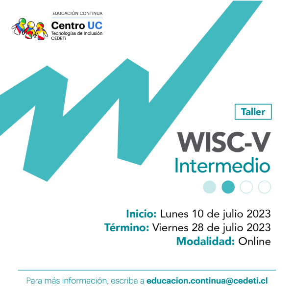 Ilustración de un gráfico con forma de w, junto al texto: Taller WISC-V Intermedio. Inicio: Lunes 10 de julio 2023. Término: Viernes 28 de julio 2023. Modalidad: online. Para más información escriba a educacion.continua@cedeti.cl