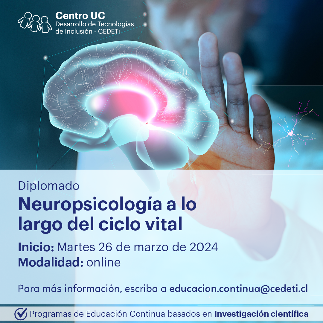 Gráfica en la que aparece una imagen ficticia de una persona de frente con la cara disfuminada y polera blanca que intenta tocar con su mano un cerebro brillante que flota frente a la persona como si fuera un holograma. En la parte superior izquierda de la gráfica aparece el logo de CEDETi UC. En la mitad d ela fotogragía aparece un fondo celeste traslúcido que tiene un texto que dice Diplomado Neuropsicología a lo largo del ciclo vital. Inicio: Martes 26 de marzo de 2024. Modalidad online. Para más información, escriba a educación.continua@cedeti.cl Finalmente dice Programas de Educación Continua basados en investigación científica.