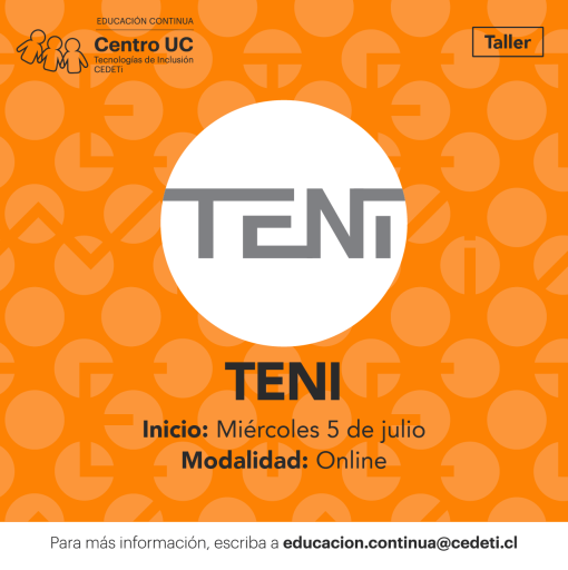 gráfica de color naranjo con el logo de TENI junto al texto: Taller TENI. Inicio: Miércoles 5 de julio. Modalidad: Online. Para más información, escriba a educacion.continua@cedeti.cl