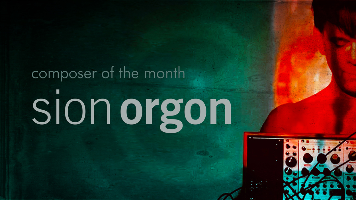 Composer of the Month Sion Orgon