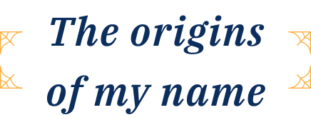 The Origins Of My Name