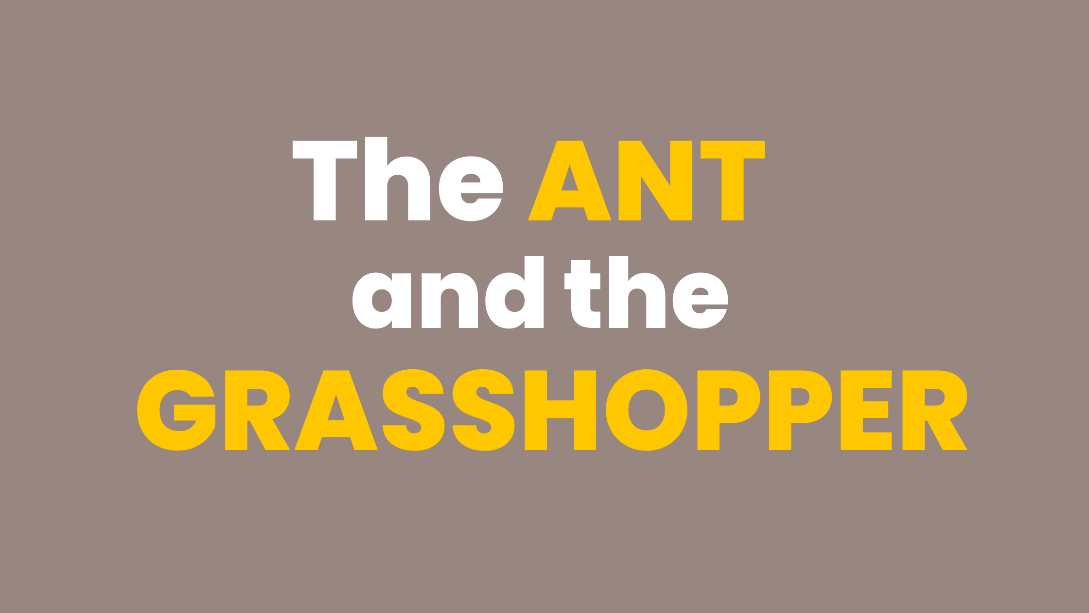 The Ant and the Grasshopper