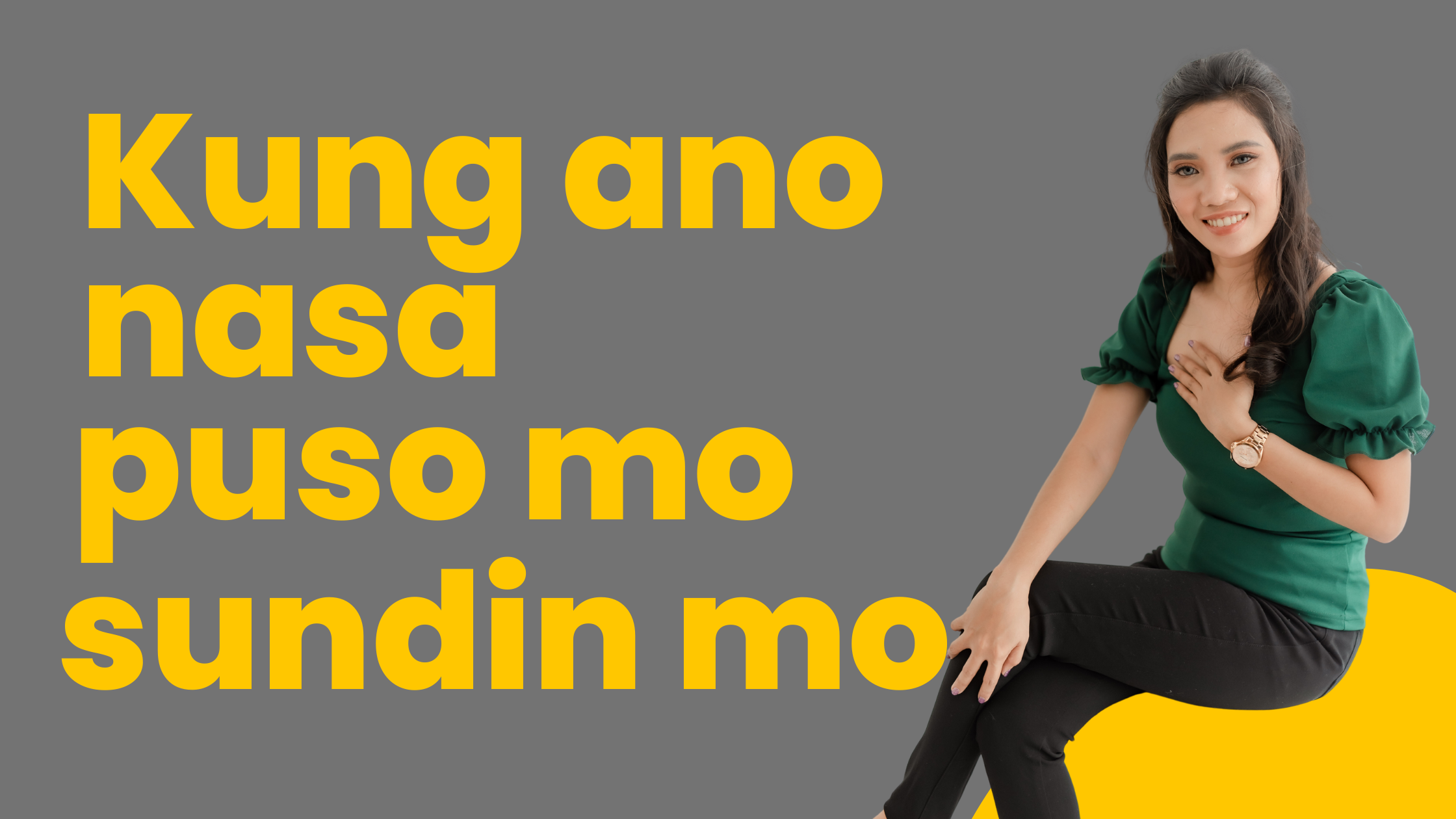 Kung ano ang nasa puso mo sundin mo!