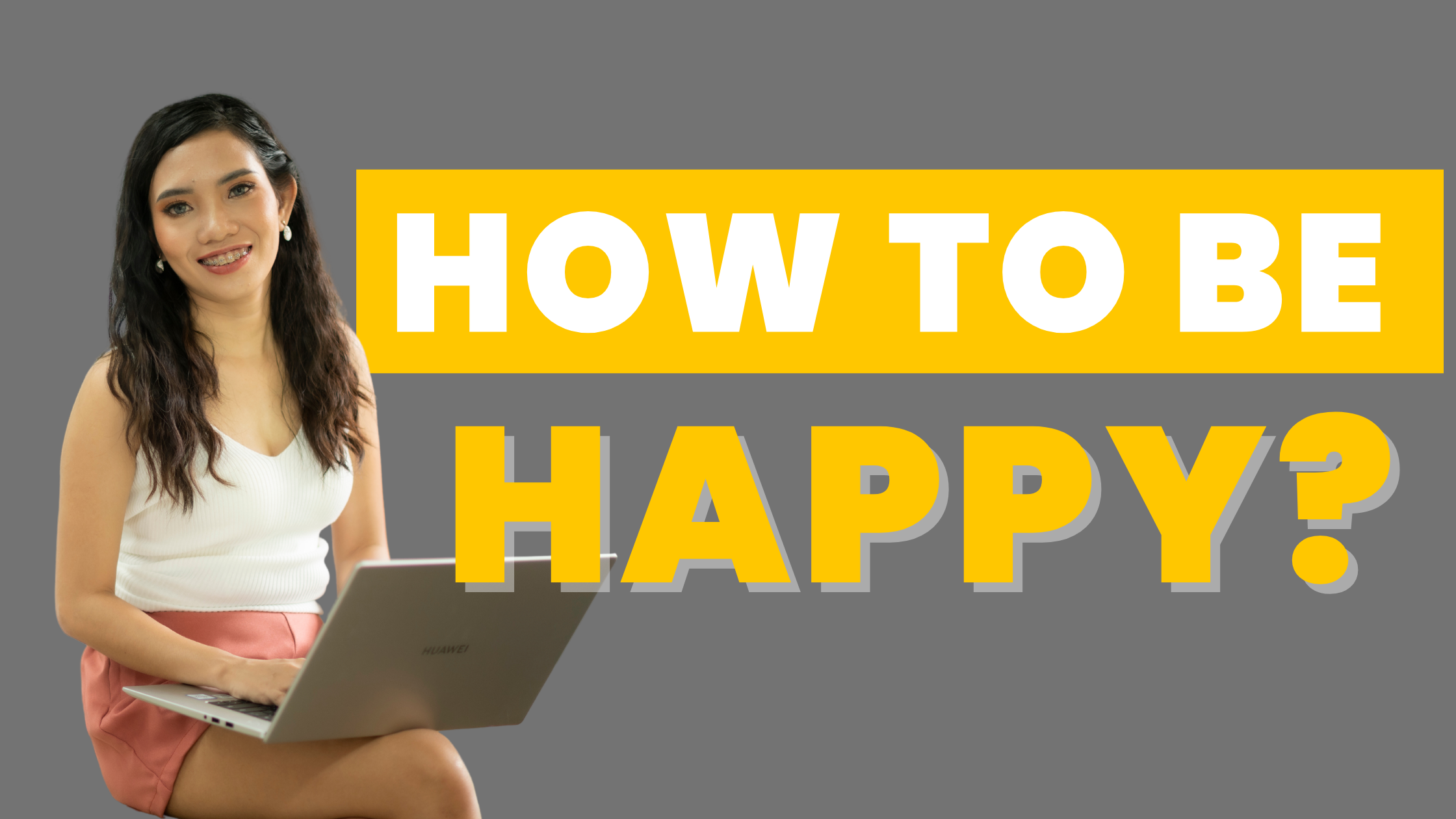 How to be happy?