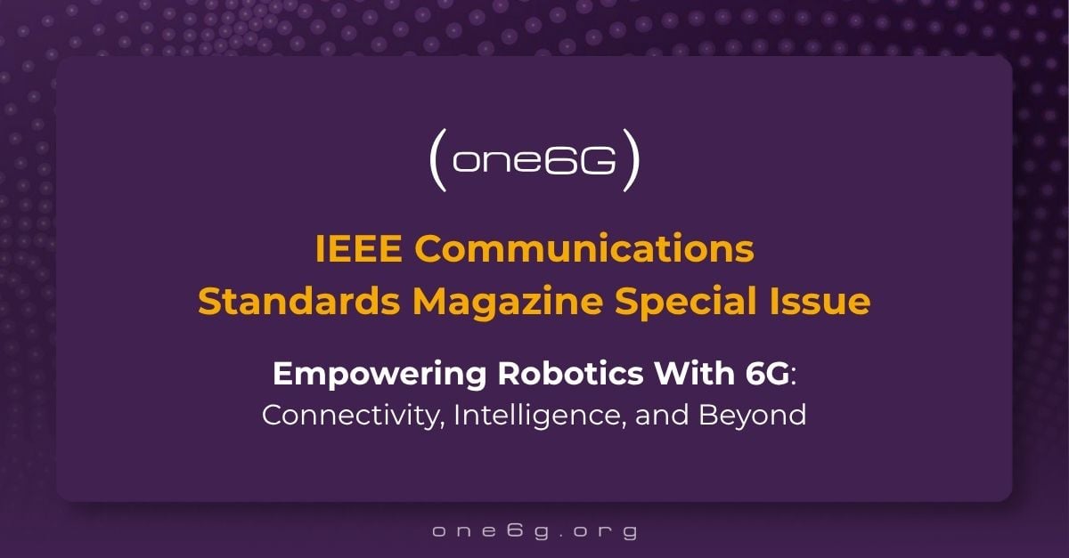 one6G Supports IEEE Communications Standards Magazine Special Issue on empowering robotics with 6G