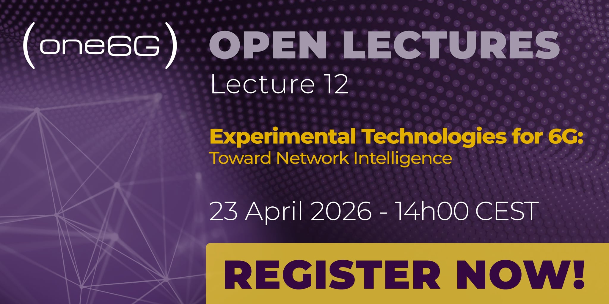 one6G Open Lecture 12 - Experimental Technologies for 6G: Toward Network Intelligence