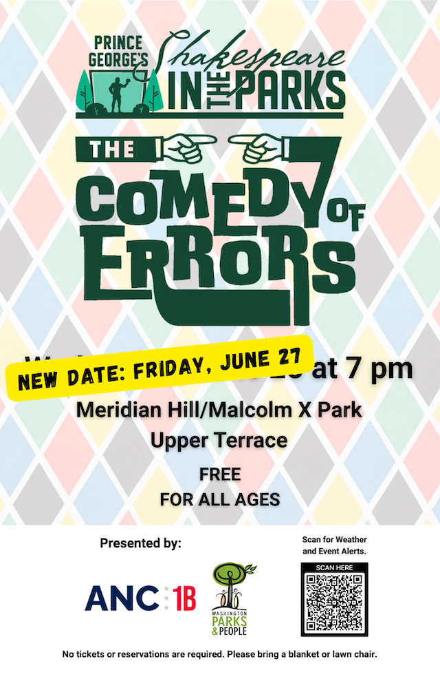 Free Shakespeare in the Park. Comedy of Errors. Friday, June 27 at 7 pm. Meridian Hill/Malcolm X Park. No tickets required.